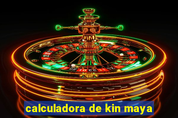 calculadora de kin maya